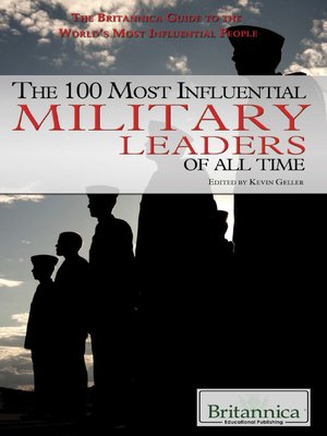 cover image of The 100 Most Influential Military Leaders of All Time